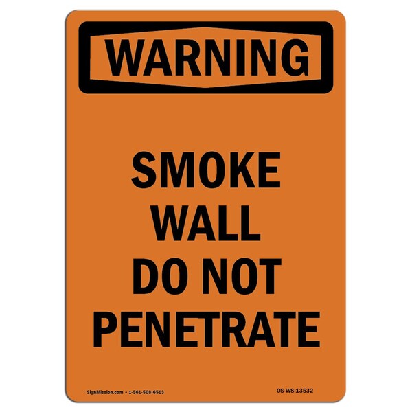 Signmission OSHA WARNING Sign, Smoke Wall Do Not Penetrate, 18in X 12in Decal, 12" W, 18" L, Portrait OS-WS-D-1218-V-13532 - main